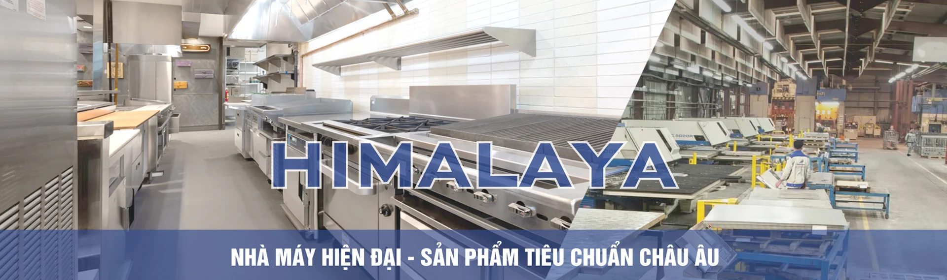 Thiết bị bếp công nghiệp Himalaya